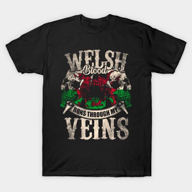 Welsh Blood Runs Through My Veins T-Shirt by Mila46